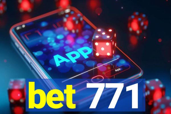 bet 771